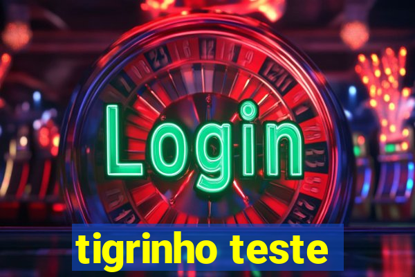 tigrinho teste